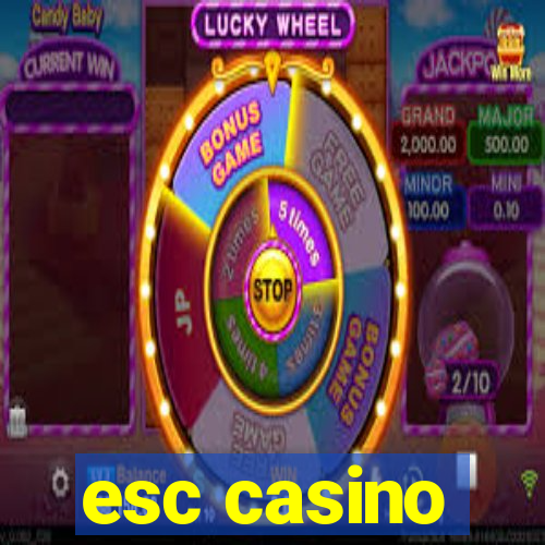 esc casino